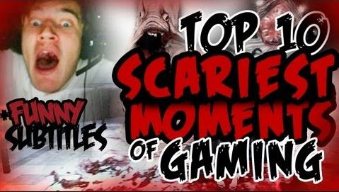 PewDiePie — s02e165 — [FUNNY] Top 10 Scariest Moments Of Gaming /w PewDiePie (300th VIDEO SPECIAL) :D