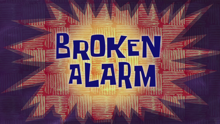SpongeBob SquarePants — s12e17 — Broken Alarm
