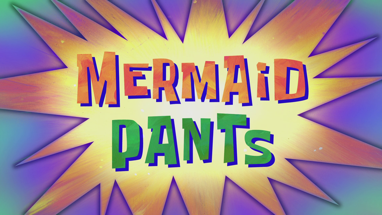 Губка Боб квадратные штаны — s10e02 — Mermaid Pants