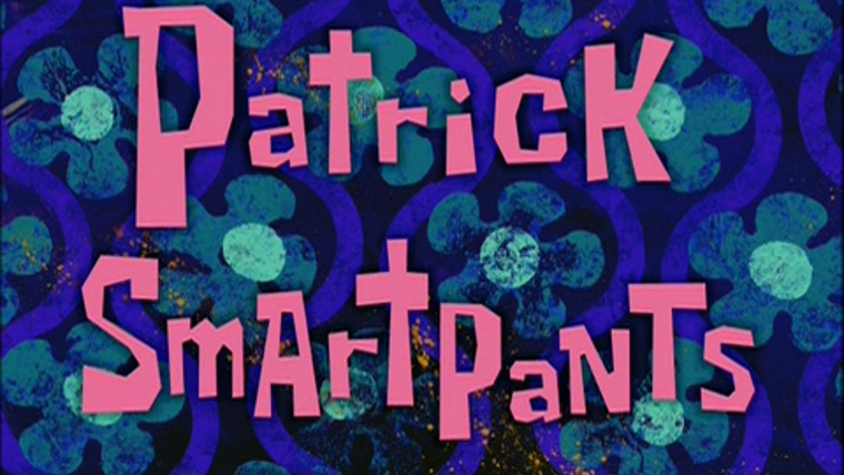 SpongeBob SquarePants — s04e13 — Patrick SmartPants
