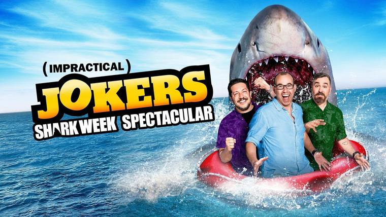 Shark Week — s2022e07 — Impractical Jokers: Shark Week Spectacular