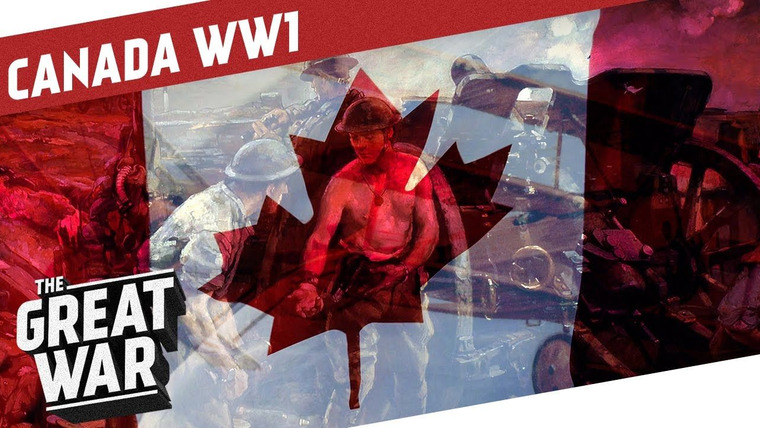 The Great War: Week by Week 100 Years Later — s02 special-20 — Canada in World War 1