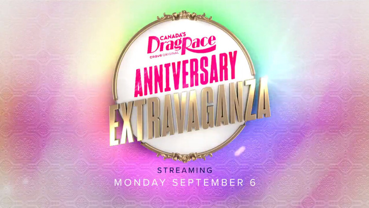 Canada's Drag Race — s01 special-1 — Canada's Drag Race Anniversary Extravaganza
