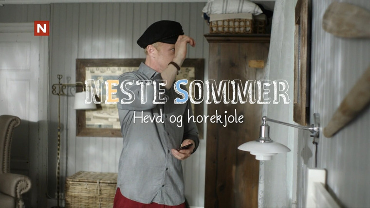 Neste Sommer — s02e07 — Hevd & horekjole