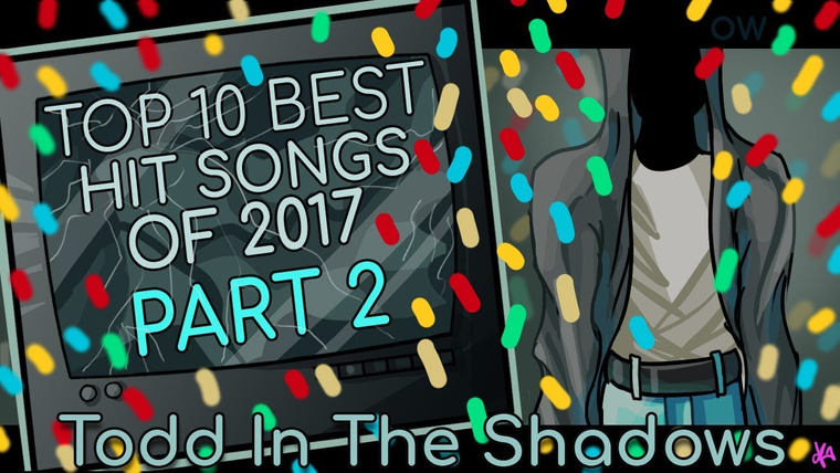 Todd in the Shadows — s10e04 — The Top Ten Best Hit Songs of 2017 (Pt. 2)