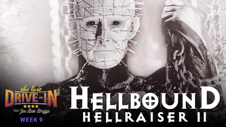The Last Drive-In with Joe Bob Briggs — s07e17 — Hellbound: Hellraiser II