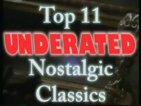 Nostalgia Critic — s01e47 — Top 11 Underrated Nostalgic Classics