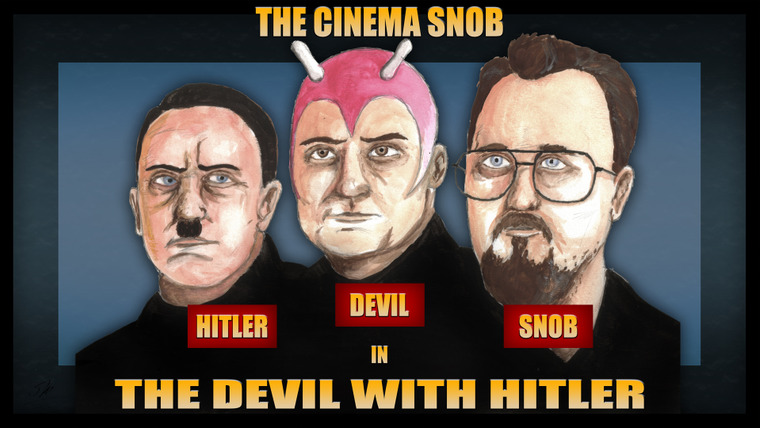 The Cinema Snob — s06e30 — The Devil with Hitler