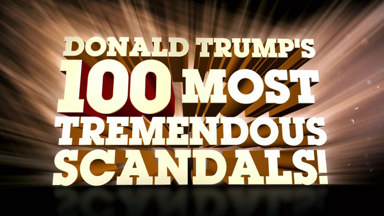 The Daily Show with Trevor Noah — s2020e202 — The Daily Show With Trevor Noah Presents Donald Trump's 100 Most Tremendous Scandals!
