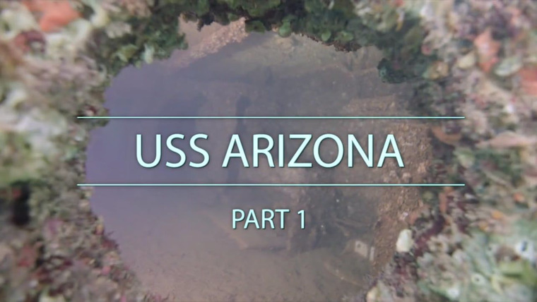 Underwater Wonders of the National Parks — s01e03 — USS Arizona: Part 1