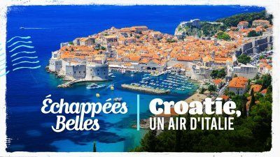 Echappées Belles — s2020e30 — Croatie, un air d'Italie