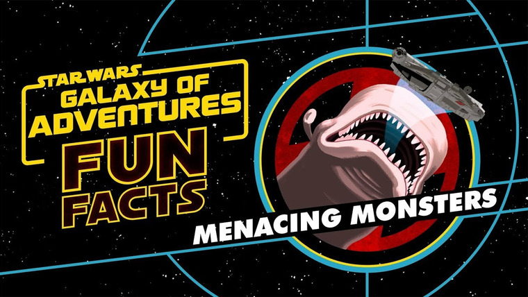 Star Wars: Galaxy of Adventures Fun Facts — s01e25 — Menacing Monsters