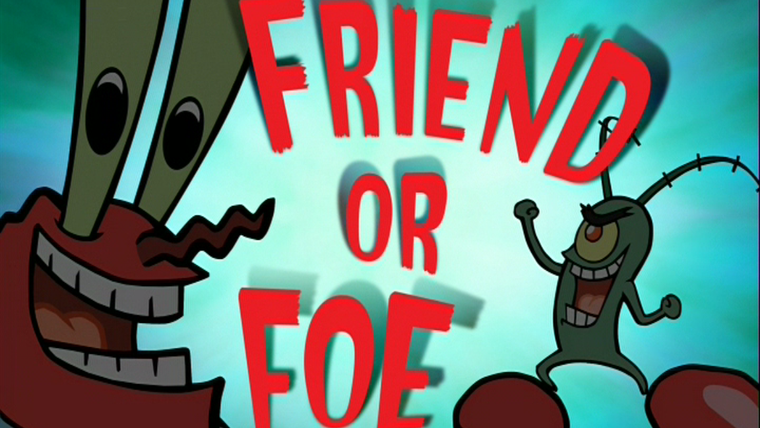 SpongeBob SquarePants — s05e01 — Friend or Foe