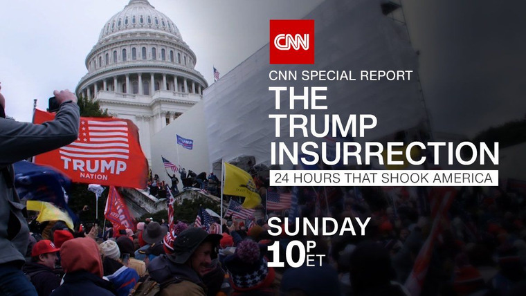 CNN Special Report — s2021e01 — The Trump Insurrection: 24 Hours That Shook America