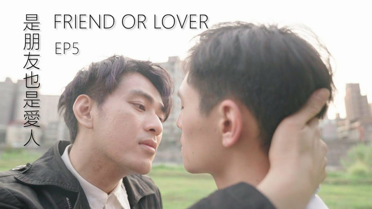 Friend or Lover — s01e05 — Episode 5