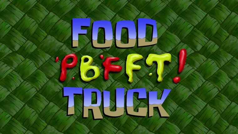 Губка Боб квадратные штаны — s13e14 — Food PBFFT! Truck