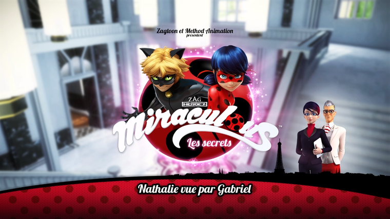 Miraculous LadyBug — s03 special-0 — Miraculous Secrets: Nathalie as seen by Gabriel