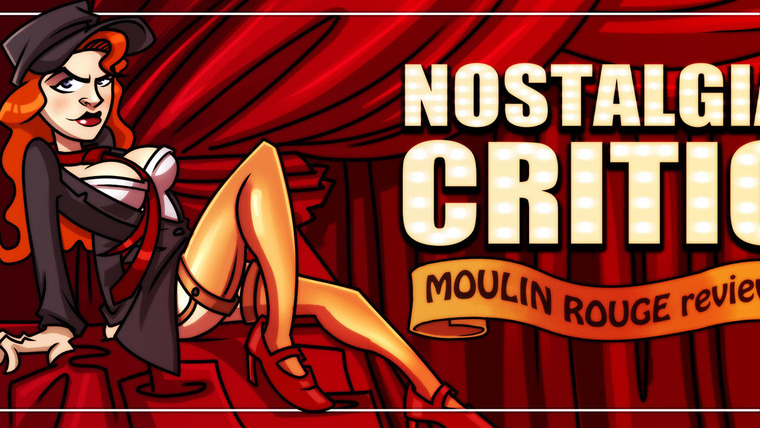 Nostalgia Critic — s04e47 — Moulin Rouge