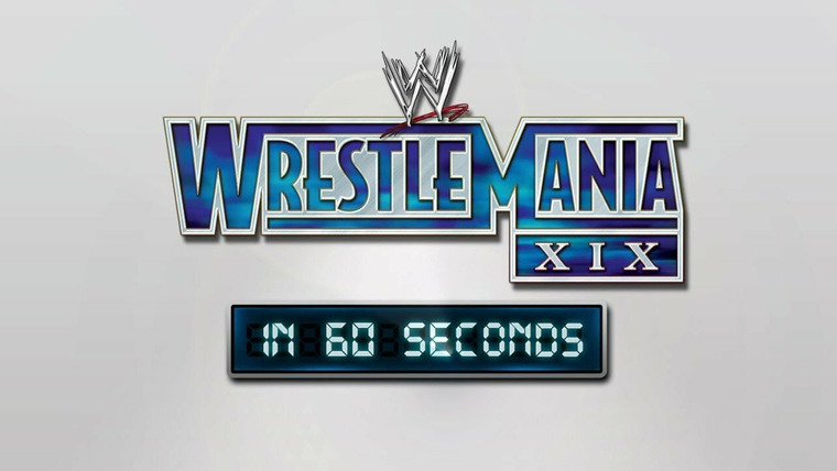 WrestleMania in 60 Seconds — s01e19 — WrestleMania XIX