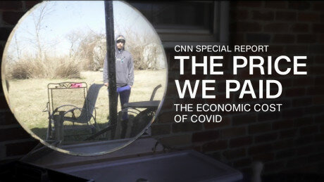 CNN Special Report — s2021e11 — The Price We Paid: The Economic Cost of Covid