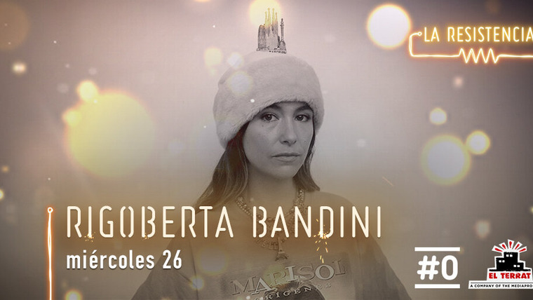 La Resistencia — s04e132 — Rigoberta Bandini