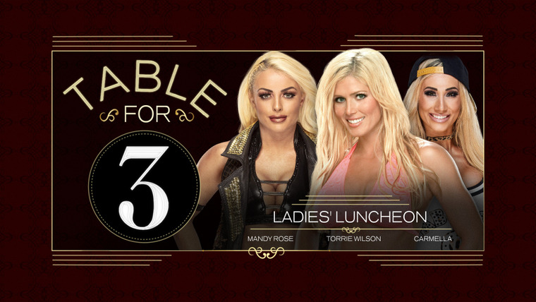 WWE Table for 3 — s05e07 — Ladies' Luncheon