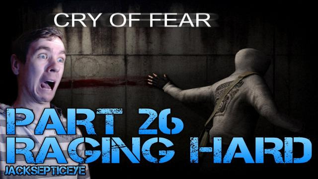 Jacksepticeye — s02e185 — Cry of Fear Standalone - RAGING HARD - Part 26 Gameplay Walkthrough