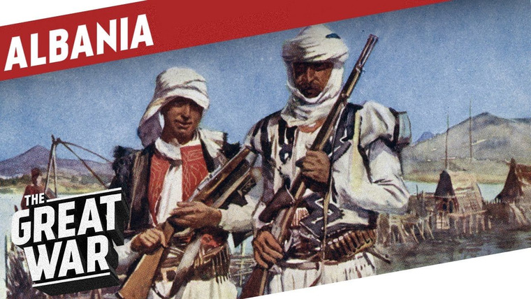 The Great War: Week by Week 100 Years Later — s03 special-94 — The Game of Thrones in Albania During World War 1