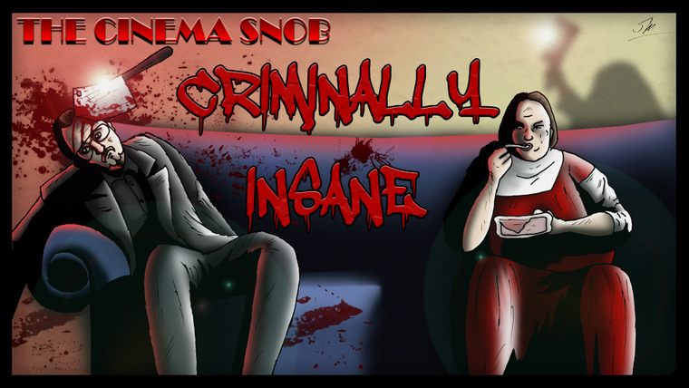 The Cinema Snob — s06e19 — Criminally Insane