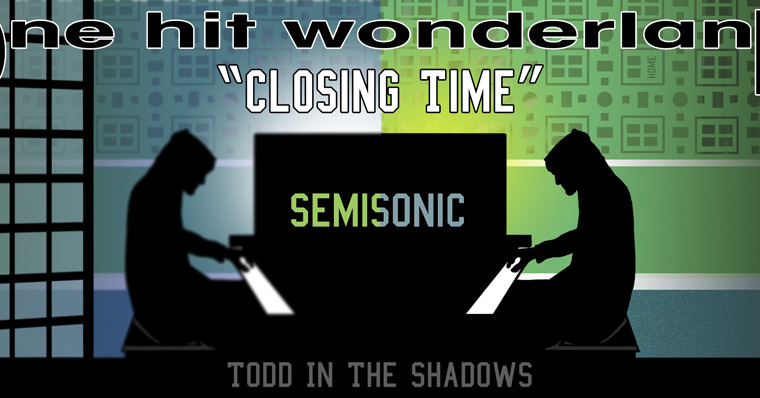 Todd in the Shadows — s05e08 — "Closing Time" by Semisonic – One Hit Wonderland