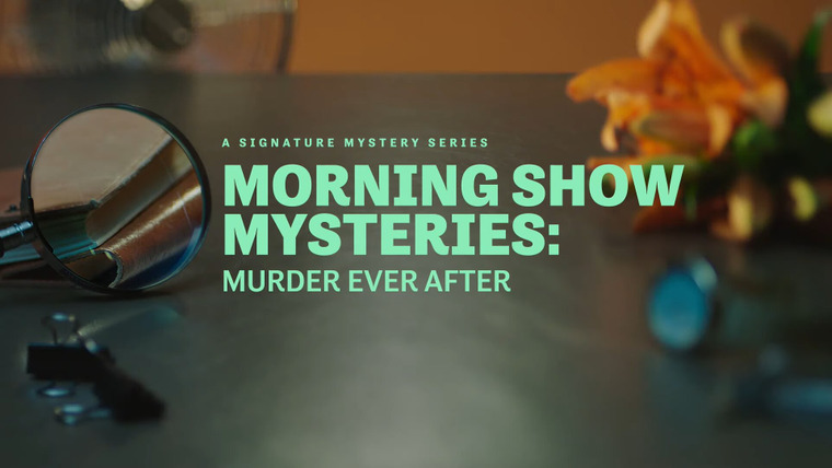 Morning Show Mysteries — s2021e01 — Murder Ever After