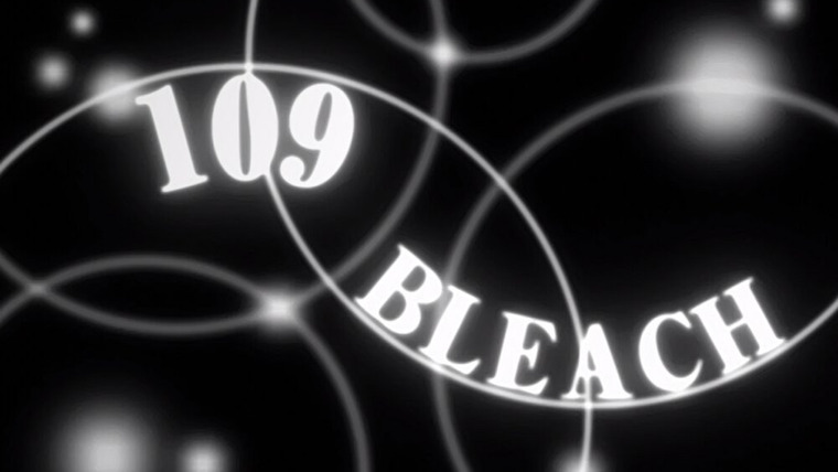 Bleach — s05e18 — Ichigo and Rukia, Thoughts in the Revolving Sky