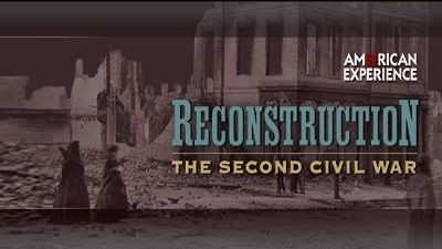 American Experience — s16e02 — Reconstruction: The Second Civil War: Revolution