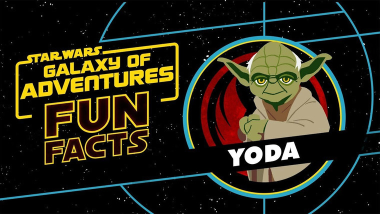 Star Wars: Galaxy of Adventures Fun Facts — s01e09 — Jedi Master Yoda