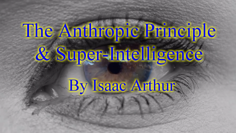 Наука и футуризм с Айзеком Артуром — s02e17 — The Anthropic Principle and Super Intelligence