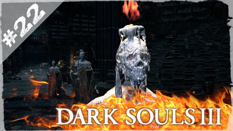 DariyaWillis — s2016e155 — Dark Souls 3 #22: Великий архив