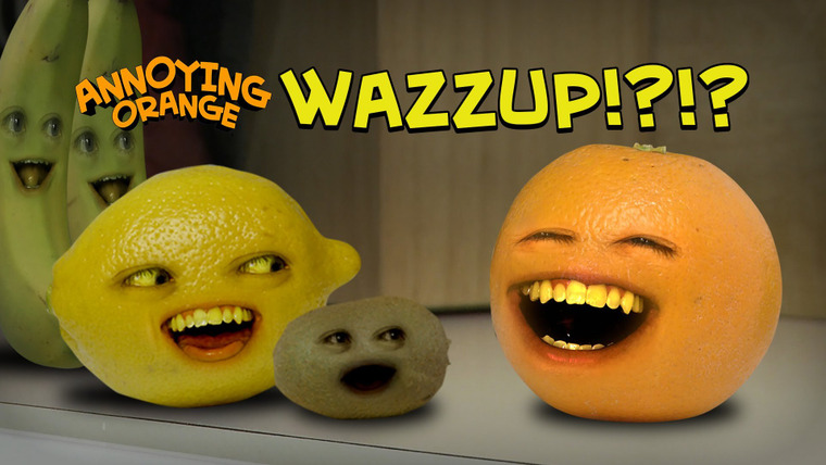 Надоедливый апельсин — s02e02 — Wazzup!