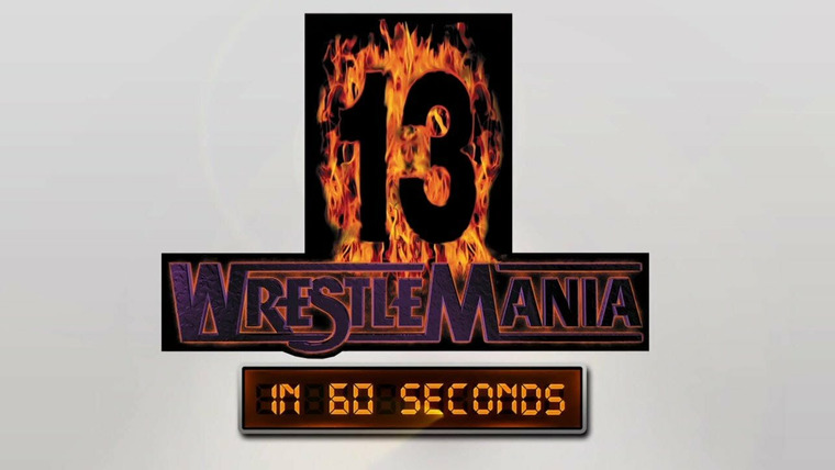 WrestleMania in 60 Seconds — s01e13 — WrestleMania 13