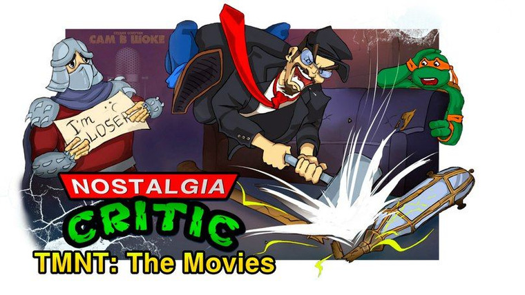 Nostalgia Critic — s01e06 — Teenage Mutant Ninja Turtles: The Movies
