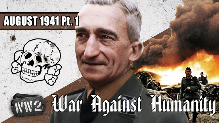 World War Two: Week by Week — s02 special-63 — War Against Humanity: August 1941 Pt. 1