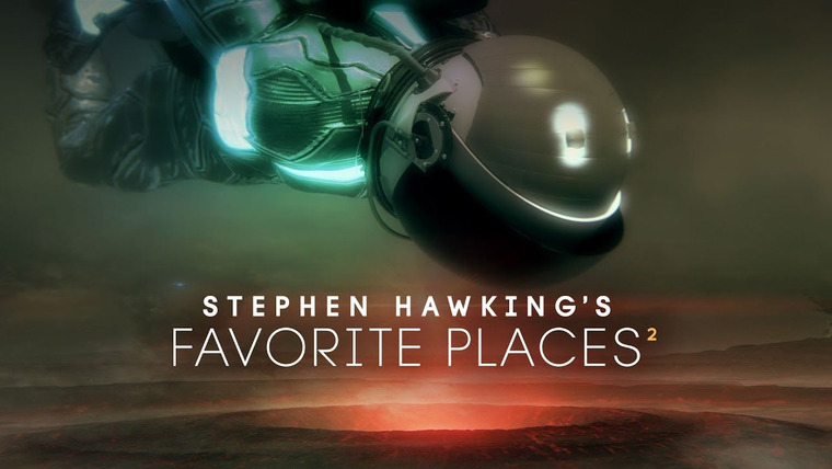 Любимые места Стивена Хокинга — s2017e01 — Stephen Hawking's Favorite Places 2