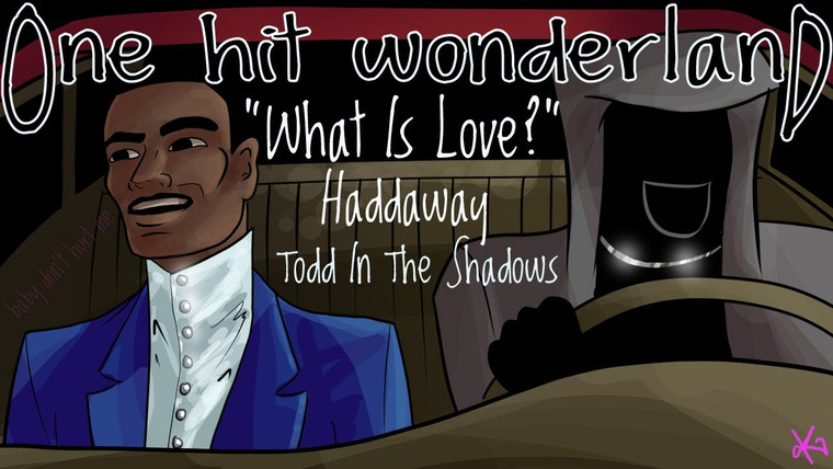 Todd in the Shadows — s10e07 — "What Is Love" by Haddaway  – One Hit Wonderland