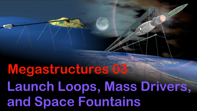 Наука и футуризм с Айзеком Артуром — s01e11 — Megastructures 03 — Launch Loops, Mass Drivers, and Space Fountains