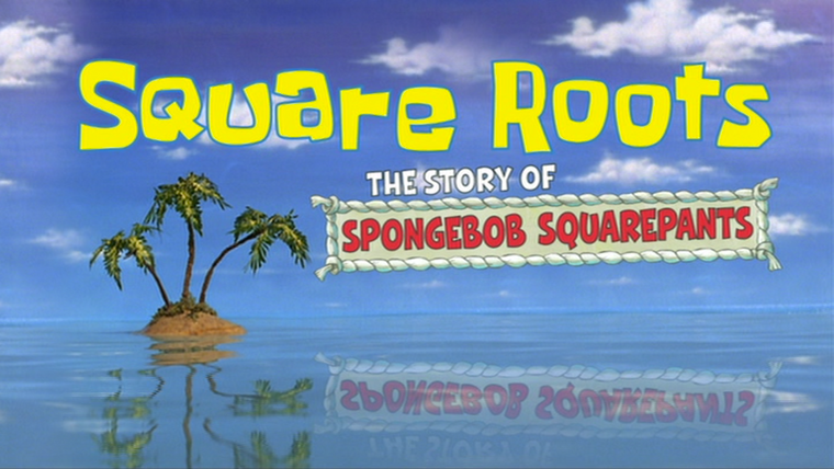 Губка Боб квадратные штаны — s06 special-0 — Square Roots: The Story of SpongeBob SquarePants