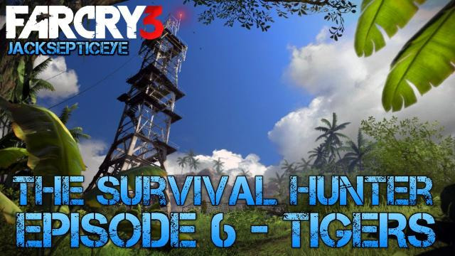 Jacksepticeye — s02e128 — Far Cry 3 - The Survival Hunter - Man vs Wild Episode 6 - Tigers