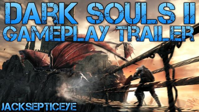 Jacksepticeye — s02e78 — Dark Souls 2 - Gameplay Trailer - Q&A - First Impressions