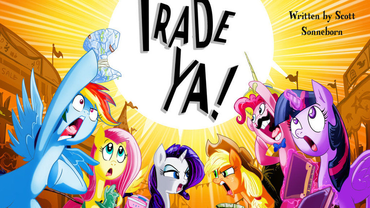 My Little Pony: Friendship is Magic — s04e22 — Trade Ya