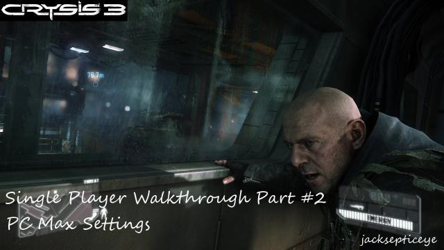 Jacksepticeye — s02e46 — Crysis 3 PC Single Player Walkthrough - Max Settings - Part 2 "It's Hunting Time"