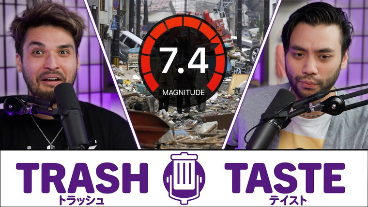 Trash Taste — s02e95 — We Survived a MASSIVE Earthquake in Japan