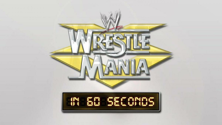 WrestleMania in 60 Seconds — s01e15 — WrestleMania XV